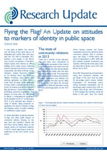 Flying the Flag? An Update on attitudes to markers of identity in public space Gráinne Kelly A vote taken at Belfast City Council over the flying of the Union flag on 18 designated days (rather than every day)