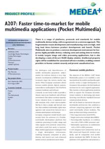 PROJECT PROFILE  A207: Faster time-to-market for mobile multimedia applications (Pocket Multimedia) INTEGRATED INFORMATION/ COMMUNICATION/ENTERTAINMENT