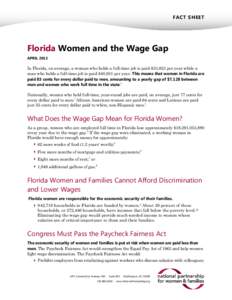 FACT SHEET  Florida Women and the Wage Gap APRIL[removed]In Florida, on average, a woman who holds a full-time job is paid $33,823 per year while a