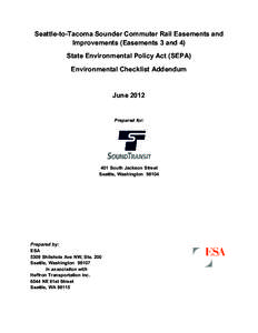 Seattle-to-Tacoma Sounder Commuter Rail Easements and Improvements (Easements 3 and 4) State Environmental Policy Act (SEPA) Environmental Checklist Addendum  June 2012