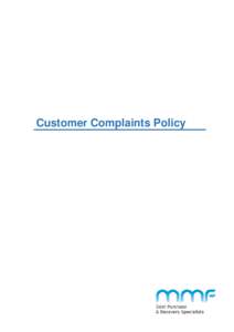 Customer Complaints Policy  Overview Our customers are at the heart of our business and we’re committed to giving them the highest quality service we can. So if you’re not happy with our service, please let us know.