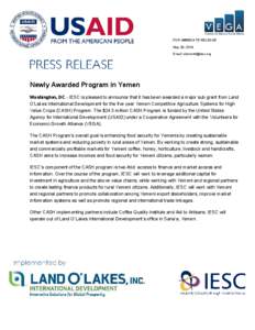 FOR IMMEDIATE RELEASE May 28, 2014 Email: [removed] Newly Awarded Program in Yemen Washington, DC - IESC is pleased to announce that it has been awarded a major sub grant from Land