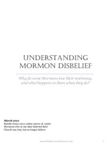 UNDERSTANDING Mormon Disbelief Why do some Mormons lose their testimony, and what happens to them when they do?  March 2012
