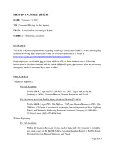 DIRECTIVE NUMBER: [removed]DATE: February 15, 2013 TO: Personnel Driving for the Agency FROM: Lana Gordon, Secretary of Labor SUBJECT: Reporting Accidents