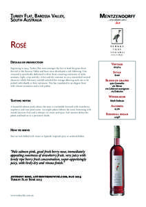 Turkey Flat, Barossa Valley, South Australia Rosé Details of production Beginning in 1994, Turkey Flat were amongst the first to lead the great Rosé
