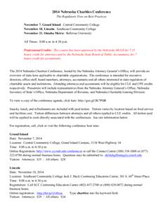 2014 Nebraska Charities Conference The Regulators View on Best Practices November 7, Grand Island: Central Community College November 18, Lincoln: Southeast Community College November 21, Omaha Metro: Bellevue University