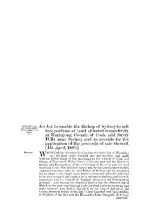 An Act to enable the Bishop of Sydney to sell two portions of land situated respectively at Kurrajong County of Cook and Surry Hills near Sydney and to provide for the application of the proceeds of sale thereof. [4dh Ap