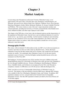 Chapter 3 Market Analysis Located along Lake Champlain in northwestern Vermont, Chittenden County covers approximately 540 square miles. It includes three cities, Burlington, South Burlington, and Winooski, and sixteen t