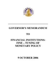 GOVERNOR’S MEMORANDUM TO FINANCIAL INSTITUTIONS: FINE – TUNING OF MONETARY POLICY