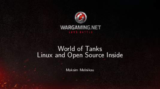 World of Tanks Linux and Open Source Inside Maksim Melnikau I’m