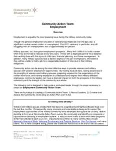 Community Action Team: Employment Overview Employment is arguably the most pressing issue facing the military community today. Though the general employment situation of veterans has improved over the last year, a signif