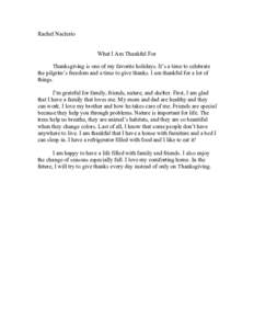 Rachel Naclerio What I Am Thankful For Thanksgiving is one of my favorite holidays. It’s a time to celebrate the pilgrim’s freedom and a time to give thanks. I am thankful for a lot of things. I’m grateful for fami