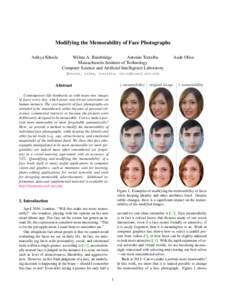 Modifying the Memorability of Face Photographs Aditya Khosla Wilma A. Bainbridge Antonio Torralba Massachusetts Institute of Technology