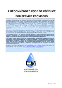 A RECOMMENDED CODE OF CONDUCT FOR SERVICE PROVIDERS Legislative requirements for the control of Legionella put the responsibility for compliance clearly with the owner/operator of water systems. Under the Health and Safe