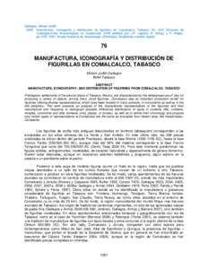 Gallegos, Miriam Judith 2009 Manufactura, iconografía y distribución de figurillas en Comalcalco, Tabasco. En XXII Simposio de Investigaciones Arqueológicas en Guatemala, 2008 (editado por J.P. Laporte, B. Arroyo y H. Mejía),