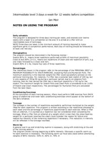 Intermediate level 3 days a week for 12 weeks before competition Ian Moir NOTES ON USING THE PROGRAM Daily schedule This program is designed for three days training per week, and extends over twelve