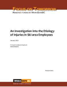 An Investigation into the Etiology of Injuries in Ski-area Employees January 2013 Principal Investigator/Applicant  Delia Roberts