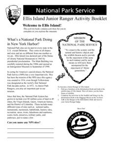 National Park Service Ellis Island Junior Ranger Activity Booklet Welcome to Ellis Island! This activity book contains activities for you to complete as you explore the museum.