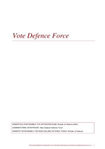 Vote Defence Force  MINISTER(S) RESPONSIBLE FOR APPROPRIATIONS: Minister of Defence (M22) ADMINISTERING DEPARTMENT: New Zealand Defence Force MINISTER RESPONSIBLE FOR NEW ZEALAND DEFENCE FORCE: Minister of Defence