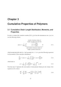 Chapter 3 Cumulative Properties of Polymers 3.1 Cumulative Chain Length Distribution, Moments, and Properties In order to compute the cumulative number-CLD, fNc (n) from the instantaneous one, fN (n) we use the following