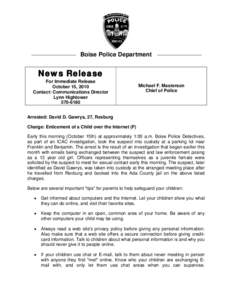 Boise Police Department  News Release For Immediate Release October 15, 2010 Contact: Communications Director