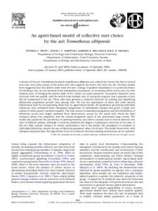 ANIMAL BEHAVIOUR, 2005, 70, 1023–1036 doi:[removed]j.anbehav[removed]An agent-based model of collective nest choice by the ant Temnothorax albipennis S TE PH E N C . PRA TT* , DAVI D J. T. SUMPTER†, EAMO NN B . MA