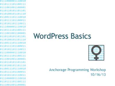 WordPress Basics  Anchorage Programming Workshop  Some ground rules