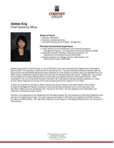 Debbie Eng Chief Operating Officer Areas of Focus:  Business Operations  Business continuity planning  Homeland security and emergency management