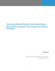 Foreclosure-Related Consent Orders Status Report: Observations, Payments, and Foreclosure Prevention Assistance, April 2014