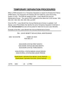 TEMPORARY SEPARATION PROCEDURES When a PAR transaction for a Temporary Separation is keyed into Employment History (PIMS/CSUC), the transaction will interface with the California Leave Accounting System (CLAS). The PAR w