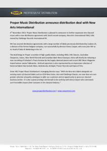 Proper Music Distribution announce distribution deal with New Arts International 4th November 2013: Proper Music Distribution is pleased to announce its further expansion into classical music with a new distribution agre