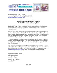 News Release: June 7, 2016 Contact: Angel Moore, MarketingExtreme Action Excitement Returns to the 2016 Alameda County Fair