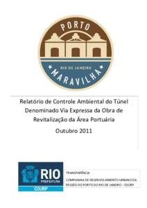Relatório de Controle Ambiental do Túnel Denominado Via Expressa da Obra de Revitalização da Área Portuária OutubroTRANSPARÊNCIA