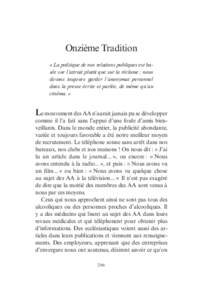 Onzième Tradition « La politique de nos relations publiques est basée sur l’attrait plutôt que sur la réclame ; nous devons toujours garder l’anonymat personnel dans la presse écrite et parlée, de même qu