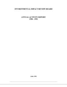 ENVIRONMENTAL IMPACT REVIEW BOARD  ANNUAL ACTIVITY REPORT 1990 – 1991  APRIL 1991