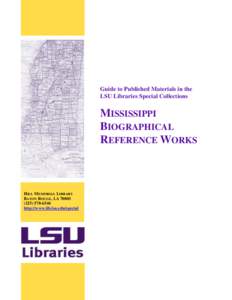 Guide to Published Materials in the LSU Libraries Special Collections MISSISSIPPI BIOGRAPHICAL REFERENCE WORKS