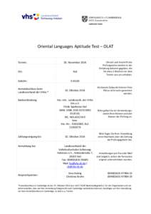 Oriental Languages Aptitude Test – OLAT Termin: Ort: Gebühr: Anmeldeschluss beim Landesverband der VHSn:*