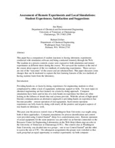 Assessment of Remote Experiments and Local Simulations: Student Experiences, Satisfaction and Suggestions Jim Henry Department of Chemical and Environmental Engineering University of Tennessee at Chattanooga Chattanooga,