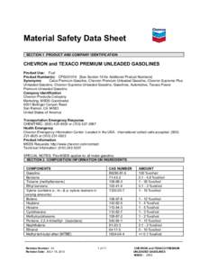 Material Safety Data Sheet SECTION 1 PRODUCT AND COMPANY IDENTIFICATION CHEVRON and TEXACO PREMIUM UNLEADED GASOLINES Product Use: Fuel Product Number(s): CPS201019 [See Section 16 for Additional Product Numbers]