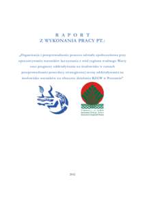 R A P O R T Z WYKONANIA PRACY PT.: „Organizacja i przeprowadzenie procesu udziału społeczeństwa przy opracowywaniu warunków korzystania z wód regionu wodnego Warty oraz prognozy oddziaływania na środowisko w ram