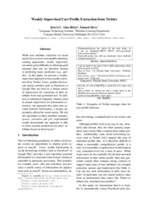 Weakly Supervised User Profile Extraction from Twitter Jiwei Li1 , Alan Ritter2 , Eduard Hovy1 1 Language  Technology Institute, 2 Machine Learning Department