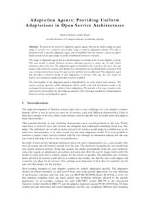 Adaptation Agents: Providing Uniform Adaptations in Open Service Architectures Markus Bylund, Annika Waern Swedish Institute of Computer Science, Stockholm, Sweden Abstract. We present the notion of adaptivity agents, ag