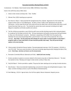 Recreation Committee Meeting Minutes[removed]In attendance: Eric Weeber; Chad Ummel; Gordon Miller; Bill Minter; Diane Gildea. Guests: Disc Golf Group (Jesse, Matt, Dave) 1. Diane to take minutes and keep time. Chad: Cla