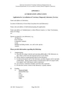 American Association of Veterinary Laboratory Diagnosticians, Inc. Essential Requirements for an Accredited Veterinary Medical Diagnostic Laboratory APPENDIX 1 ACCREDITATION APPLICATION Application for Accreditation of V