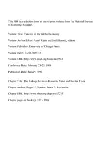 This PDF is a selection from an out-of-print volume from the National Bureau of Economic Research Volume Title: Taxation in the Global Economy Volume Author/Editor: Assaf Razin and Joel Slemrod, editors Volume Publisher: