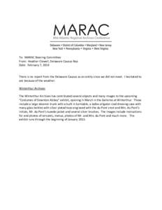 To: MARAC Steering Committee From: Heather Clewell, Delaware Caucus Rep Date: February 7, 2014 There is no report from the Delaware Caucus as an entity since we did not meet. I hesitated to ask because of the weather.