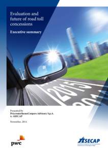 Evaluation and future of road toll concessions Executive summary  Presented by