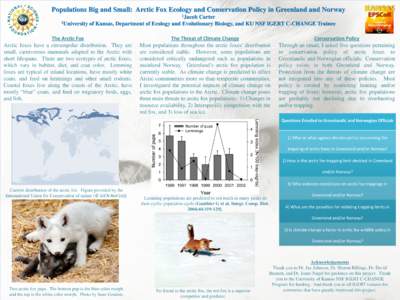 Populations Big and Small: Arctic Fox Ecology and Conservation Policy in Greenland and Norway 1Jacob Carter 1University of Kansas, Department of Ecology and Evolutionary Biology, and KU NSF IGERT C-CHANGE Trainee The Arc