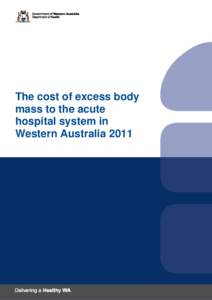 The cost of excess body mass to the acute hospital system in Western Australia 2011  The cost of excess body mass to the acute hospital system in Western
