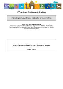 2nd African Continental Briefing Promoting inclusive finance models for farmers in Africa[removed]July 2014, Nairobi, Kenya Organized by the Pan African Farmer’s Organisations (PAFO), the ACP-EU Technical Centre for Agri